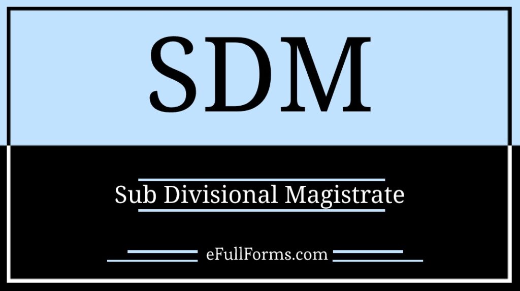 SDM Full Form: What Does SDM Stand For? What is Full Form of SDM