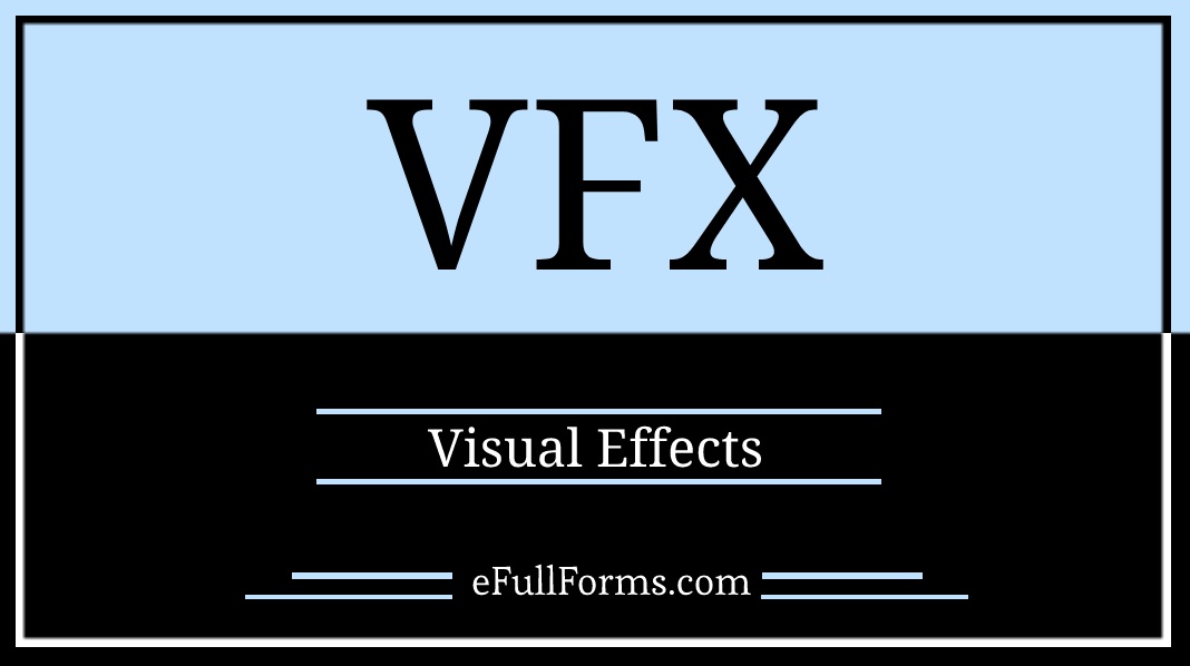 VFX Full Form: What Does VFX Stand For? What is Full Form of VFX