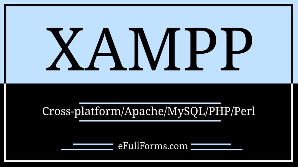 XAMPP Full Form: What Does XAMPP Stand For? All Full Form of XAMPP