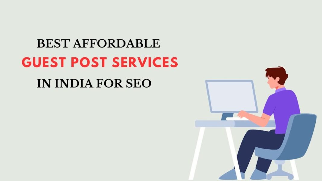 Best Affordable Guest Posting Services in India for SEO