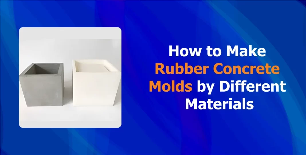 How to Make Rubber Concrete Molds by Different Materials