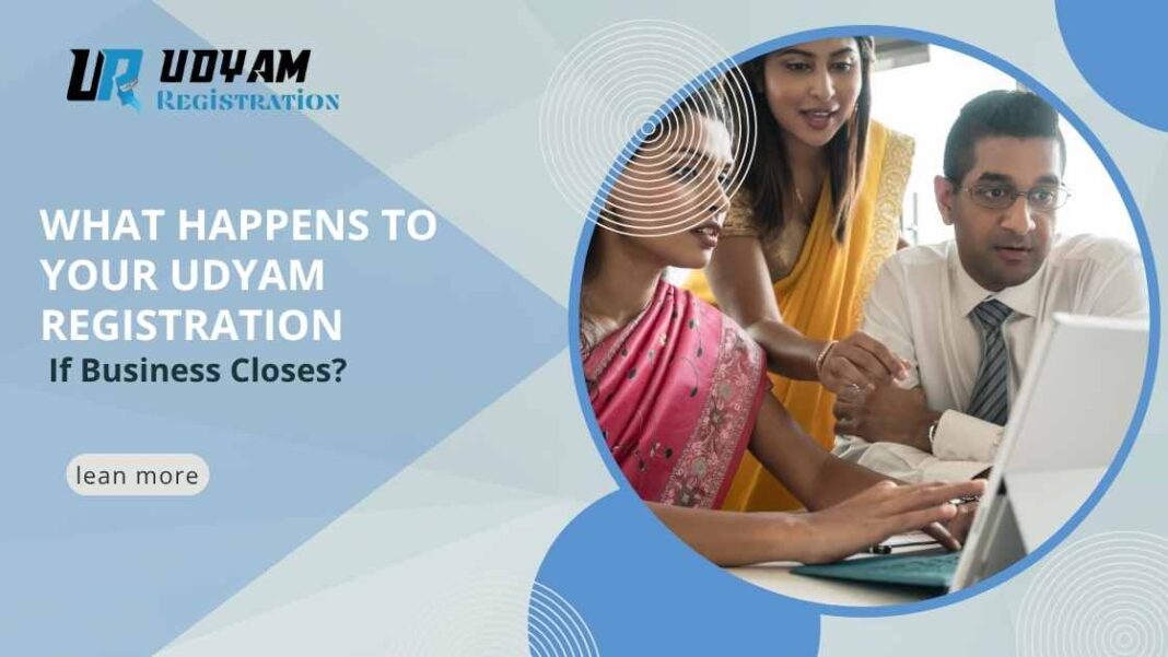 What Happens to Your Udyam Registration If Business Closes?