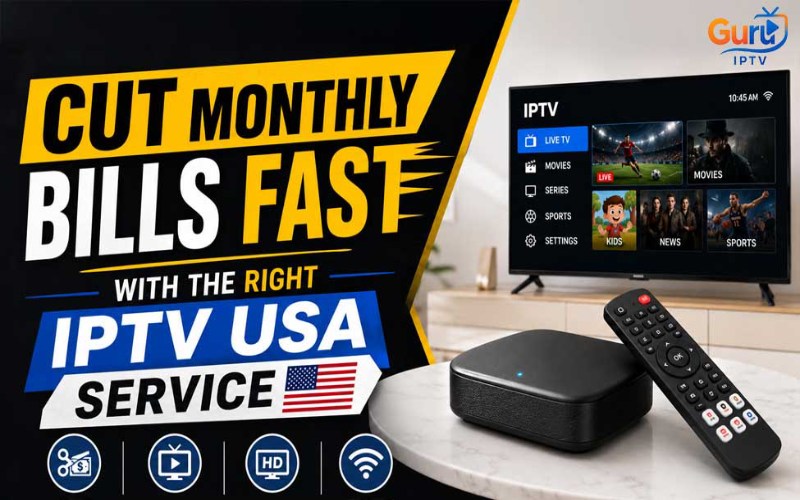 Cut Monthly Bills Fast with the Right IPTV USA Service